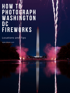 washington dc, fireworks, independence day, how to, where to photograph fireworks dc, night photography, 4th of july